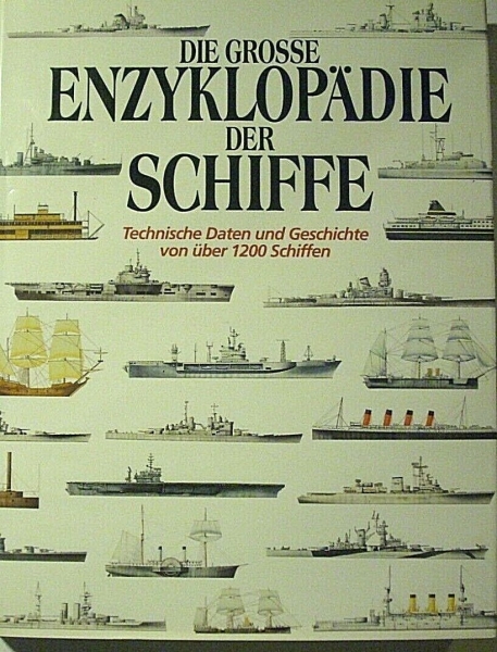 Die grosse Enzyklopädie der Schiffe - Technische Daten und Geschichte von 1200 Schiffen